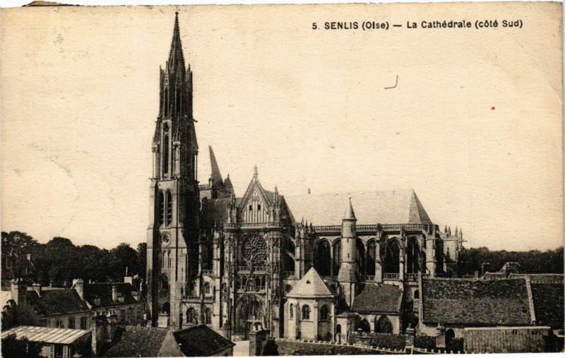 Carte postale ancienne Senlis - La Cathedrale (cote Sud) à Senlis