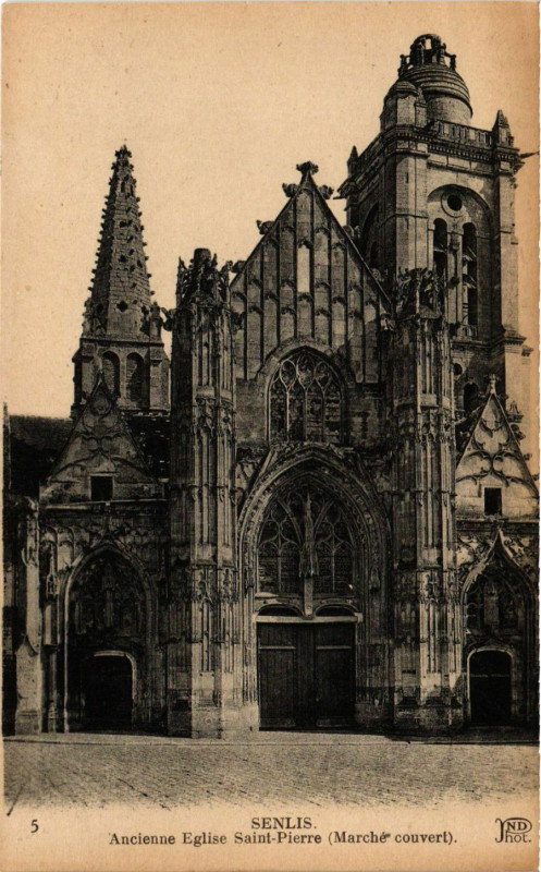 Carte postale ancienne Senlis - Ancienne Eglise Saint-Pierre (Marche couvert) à Senlis