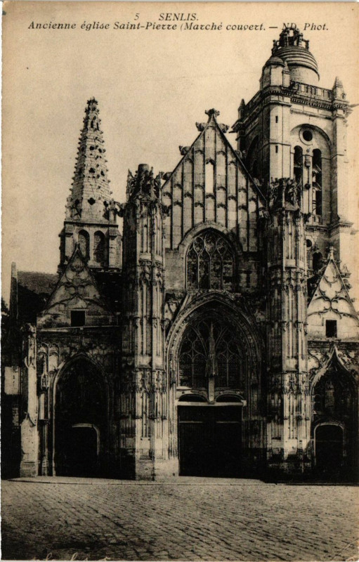 Carte postale ancienne Senlis - Ancienne Eglise Saint-Pierre (Marche couvert) à Senlis