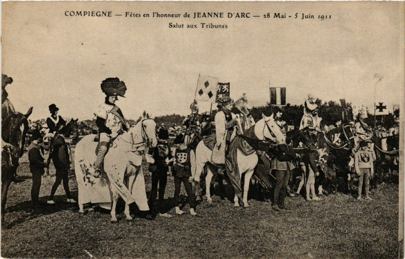 Carte postale ancienne Compiegne Fetes en l'honneur de Jeanne d'Arc 28 Mai-5 Juin 1911 à Compiègne