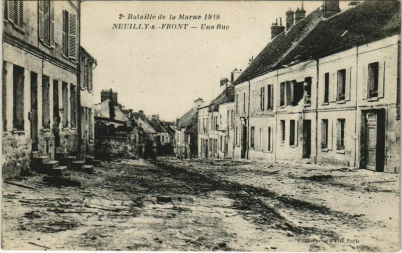 Carte postale ancienne Neuilly-Saint-Front - Une Rue - Bataille de la Marne 1918 à Neuilly-Saint-Front