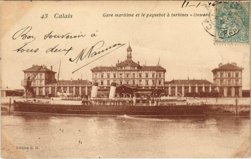 Carte postale ancienne Calais - Gare maritime et le paquebot a turbiness Onward à Calais