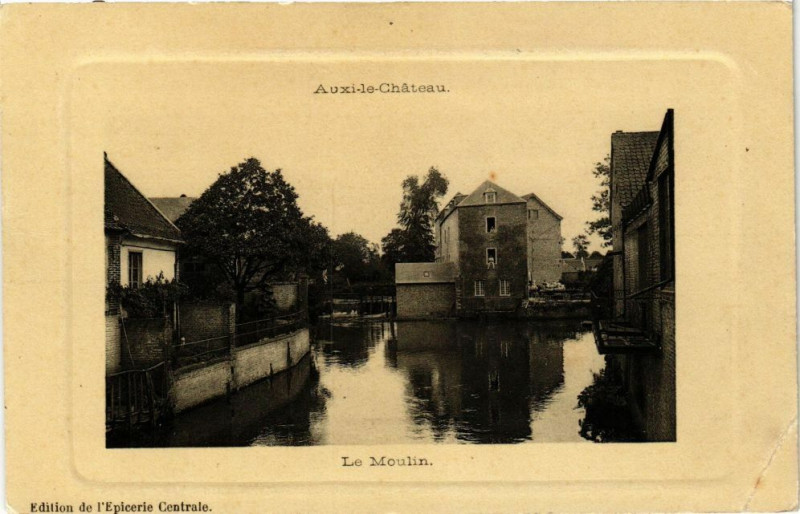 Carte postale ancienne Auxi-le-Chateau - Le moulin à Auxi-le-Château