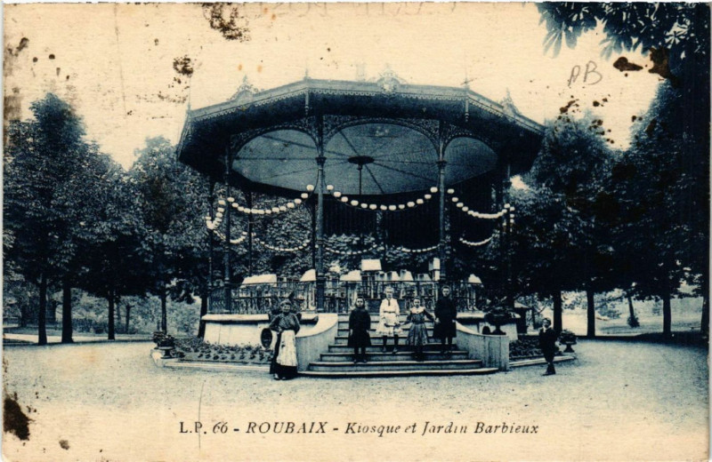 Carte postale ancienne Roubaix - Kiosque et Jardin Barbieux à Roubaix