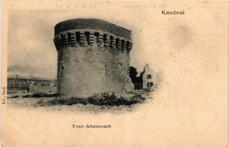 Carte postale ancienne Cambrai - Tour Abancourt à Cambrai