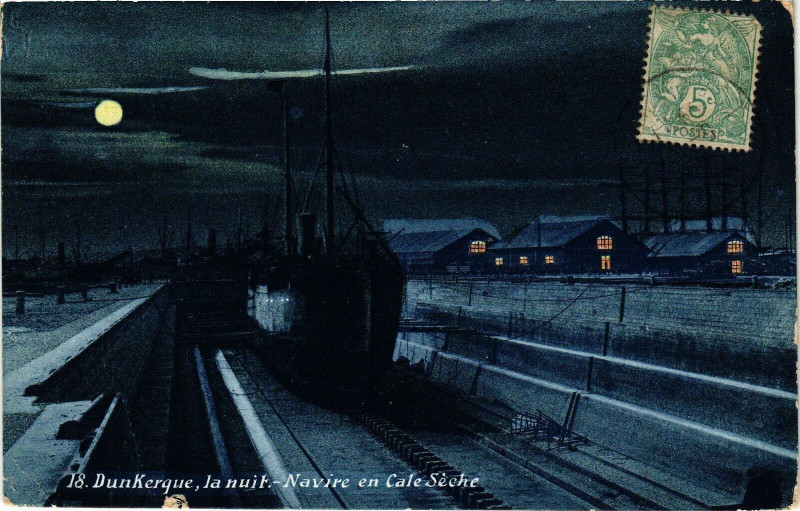 Carte postale ancienne Dunkerque - La nuit - Navire en Cale Seche à Dunkerque