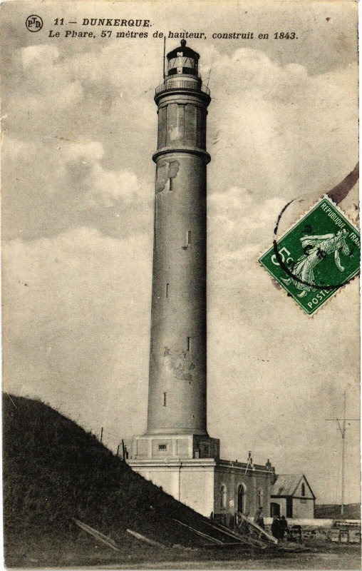 Carte postale ancienne Dunkerque - Le Phare 57 metres de hauteur construit en 1843 à Dunkerque