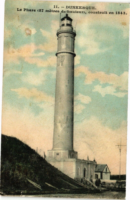 Carte postale ancienne Dunkerque - Le Phare (57 metrs de hauteur) construit en 1843 à Dunkerque