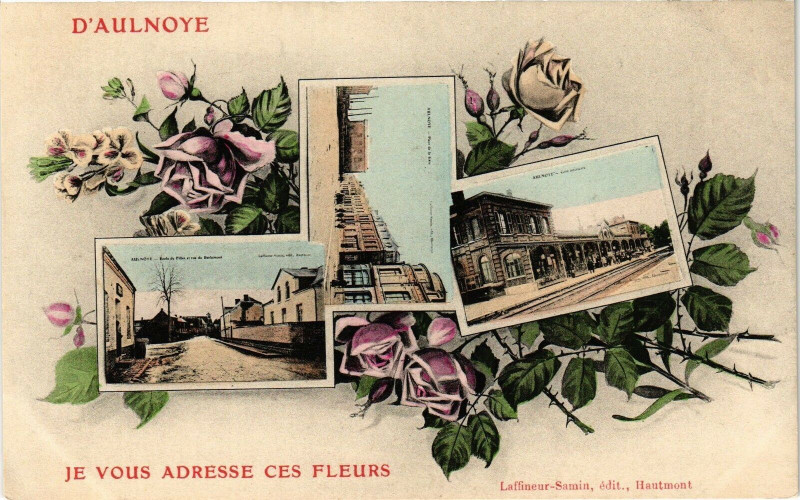 Carte postale ancienne D' Aulnoye - Je vous Adresse ces Fleurs