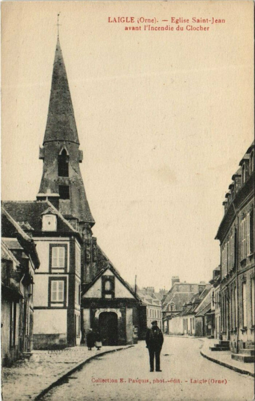 Carte postale ancienne Laigle Eglise Saint-Jean avant l'Incendie du Clocher à Sai