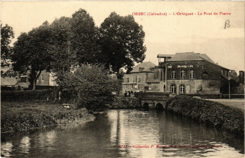 Carte postale ancienne Orbec - L'Orbiquet - Le Pont de Pierre à Orbec