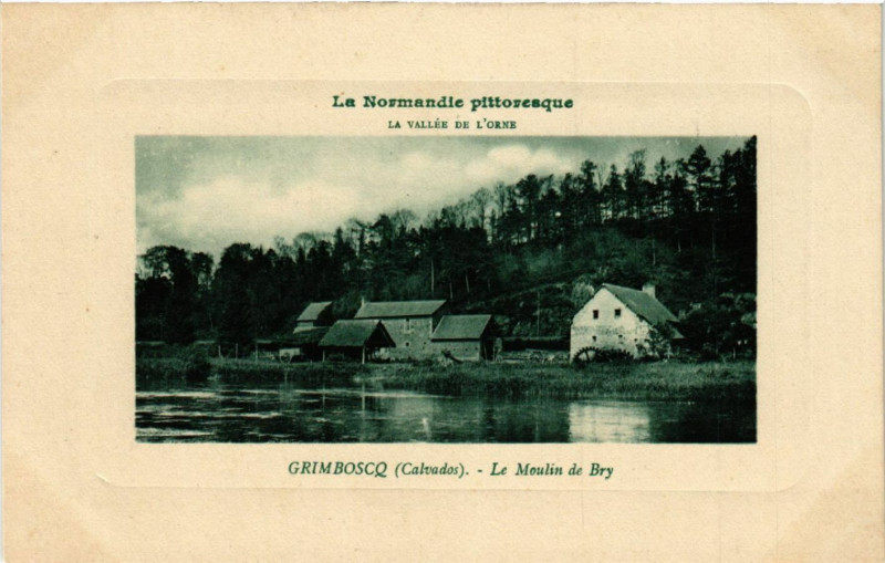 Carte postale ancienne La Vallée de L'Orne - Grimboscq - Le Moulin de Bry