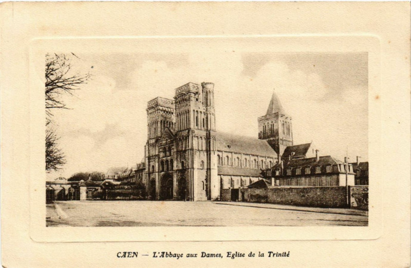 Carte postale ancienne Caen - L'Abbaye aux Dames Eglise de la Trinité à Caen
