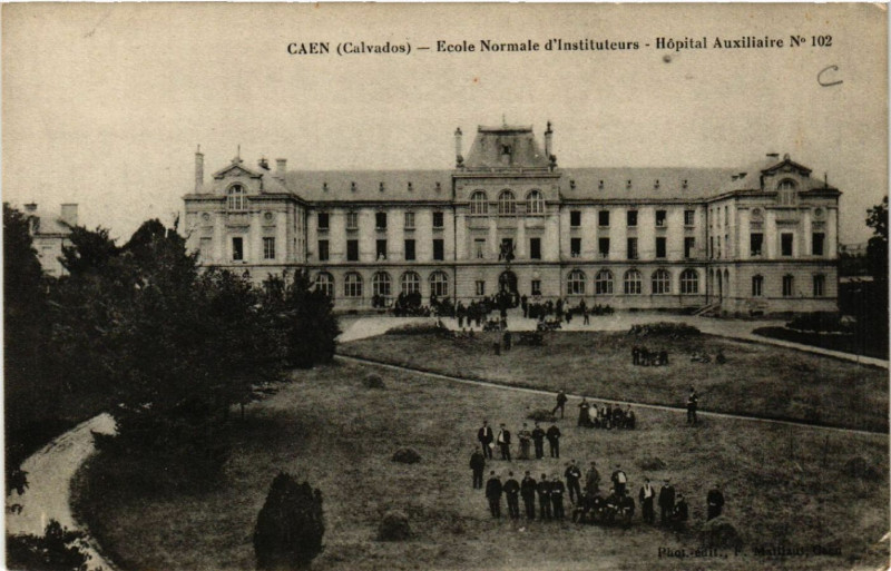 Carte postale ancienne Caen - Ecole Normale d'Instituteurs - Hopital Auxiliaire à Caen