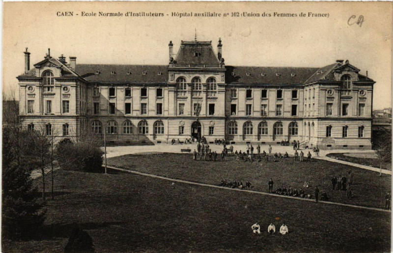 Carte postale ancienne Caen - Ecole Normale d'Instituteurs - Hopital auxiliaire no 102... à Caen