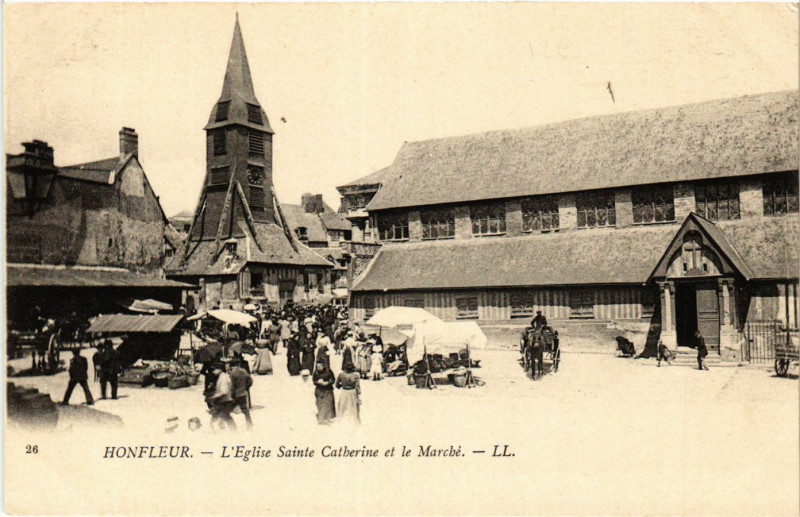Carte postale ancienne Honfleur - L'Eglise Sainte-Catherine et le Marché à Honfleur