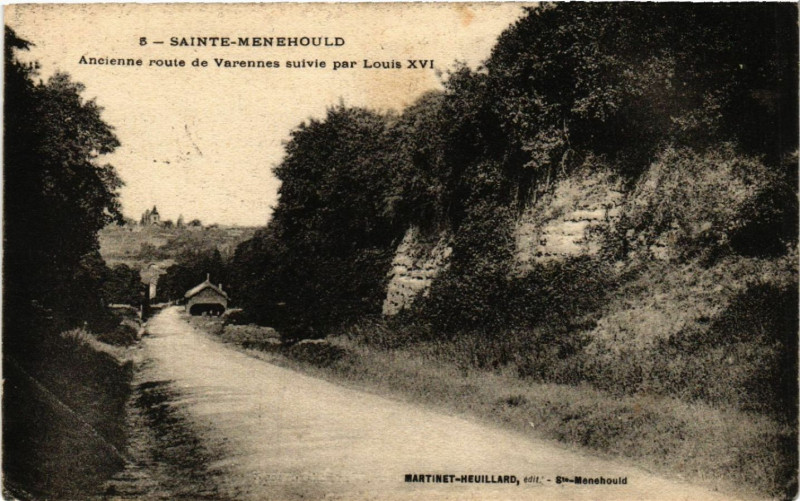 Carte postale ancienne Sainte-Menehould Ancienne route de Varennes suivie par Louis Xvi à Sainte-Menehould