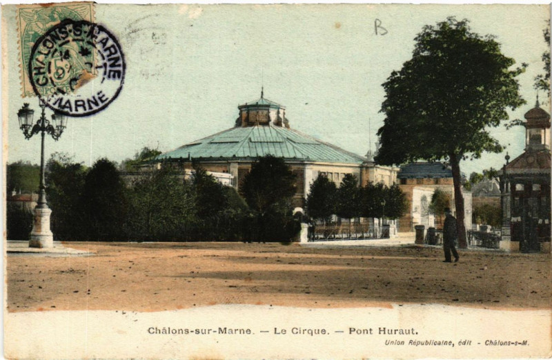 Carte postale ancienne Chalons sur Marne Le Cirque Pont Huraut
