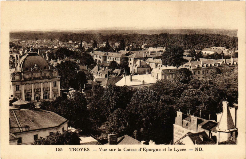 Carte postale ancienne Troyes- vue sur la Caisse d'Epargne et le Lycee France à Troyes