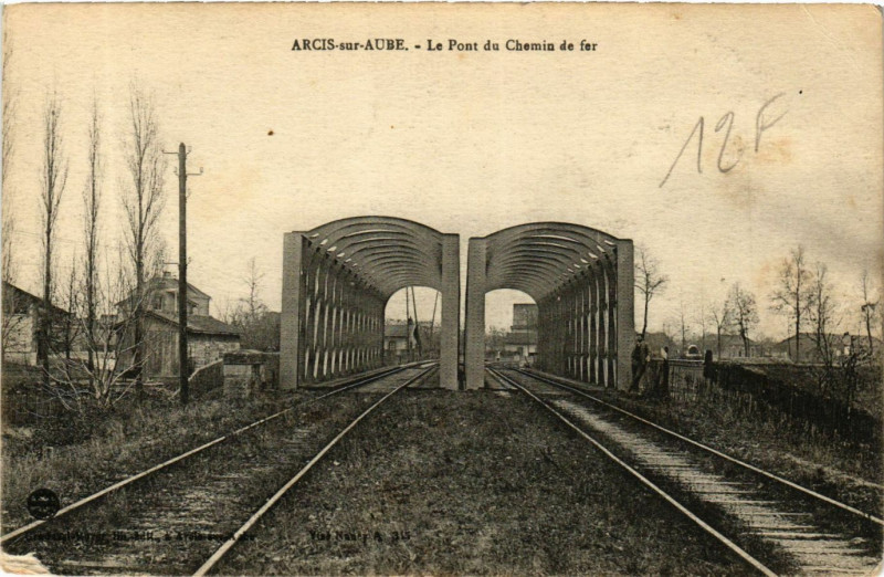 Carte postale ancienne Arcis-sur-Aube - Le Pont du Chemin de fer à Arcis-sur-Aube