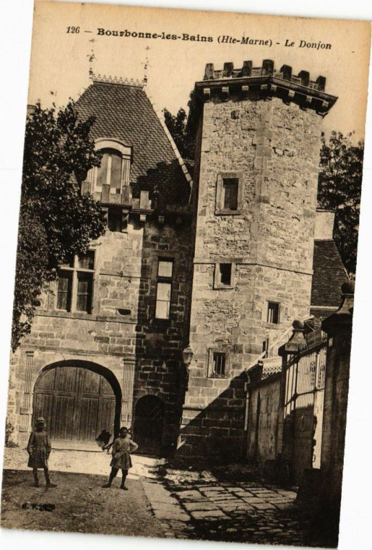 Carte postale ancienne Bourbonne les Bains - Le Donjon à Bourbonne-les-Bains