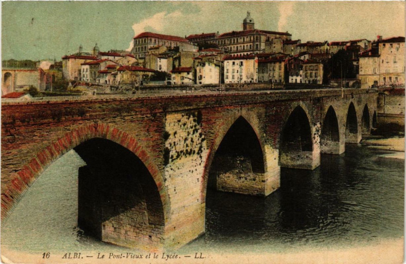 Carte postale ancienne Albi Le Pont-Vieux et le Lycée à Albi
