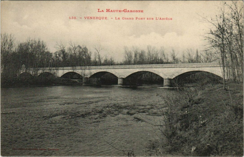 Carte postale ancienne Venerque - Le Grand pont sur L'Ariége à Venerque