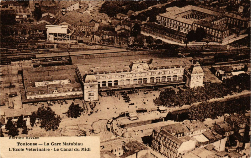 Carte postale ancienne Toulouse La Gare Matabiau L'Ecole Veterianire Le Canal du Midil à Toulouse