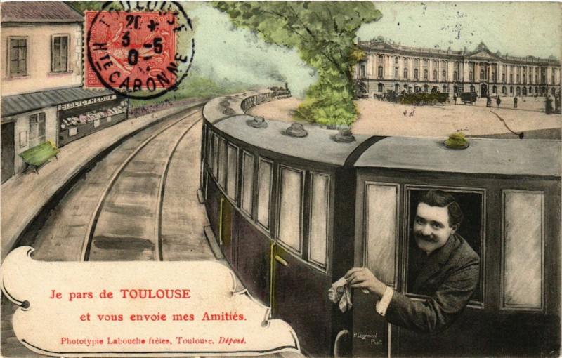 Carte postale ancienne Je pars de Toulouse et vous envoie mes Amities à Toulouse