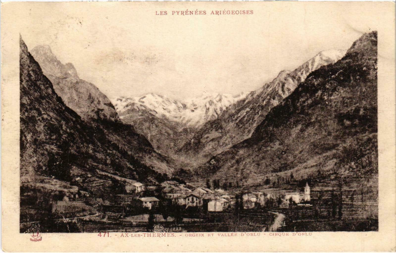 Carte postale ancienne Ax-les-Thermes Orgeix et Vallée Ariege à Ax-les-Thermes