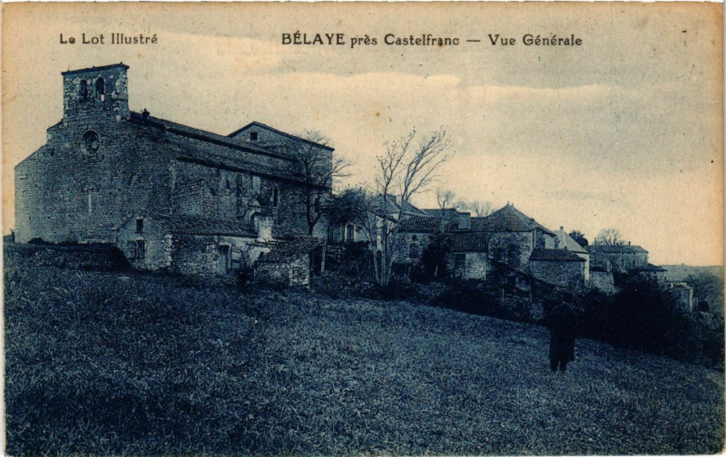 Carte postale ancienne Le Lot Illustre - Belaye pres Castelfranc - Vue générale à Bélaye