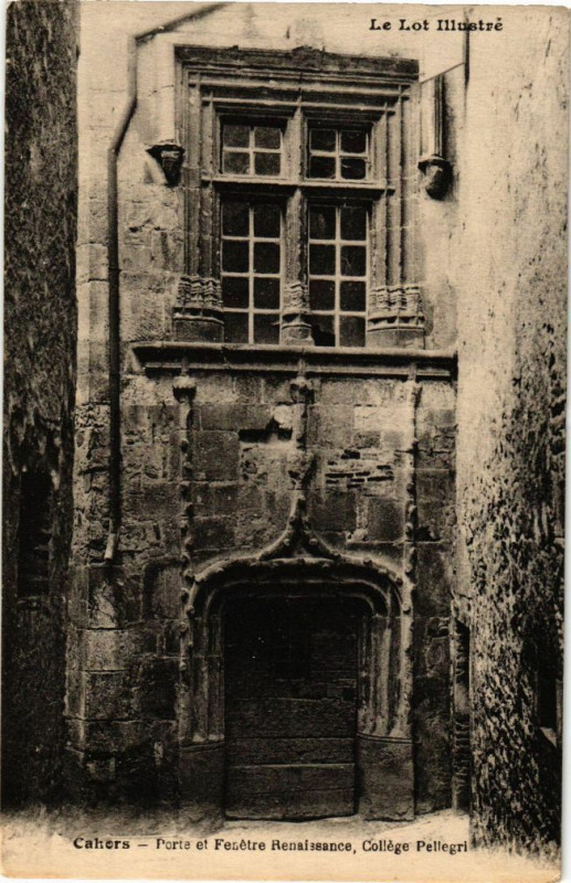 Carte postale ancienne Le Lot... Cahors - Porte et Fenetre Renaissance College Pellegri à Cahors