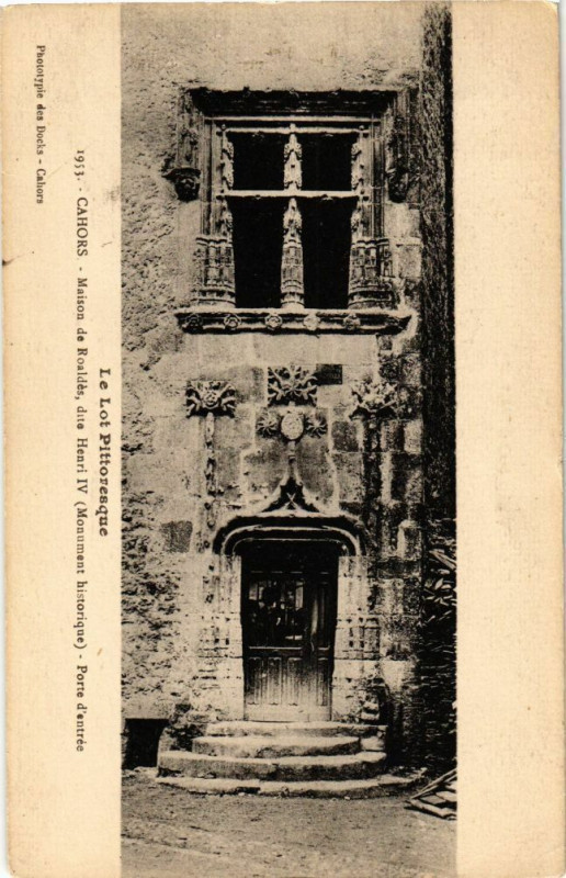 Carte postale ancienne Cahors - Maison de Rosides dite Henri Iv (M.h.) - Porte d'entrée à Cahors