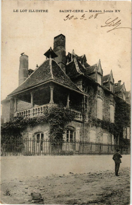 Carte postale ancienne Le Lot Illustre - Saint-Cere - Maison Louis Xv à Saint-Céré