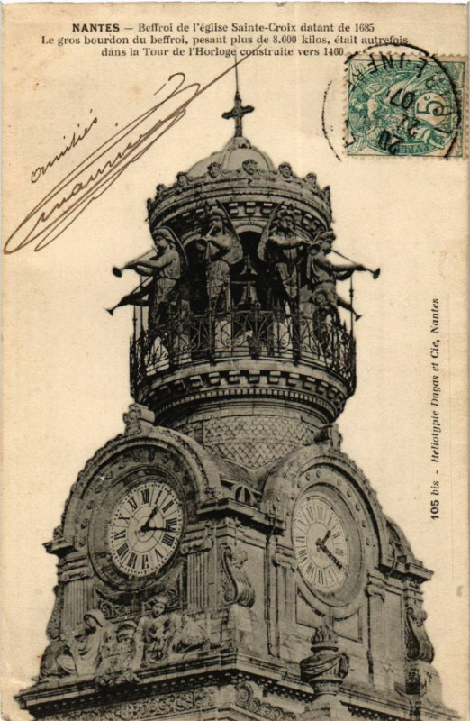 Carte postale ancienne Nantes - Beffroi de l'Eglise Saine-Croix datant de 1685 -Le gros à Nantes
