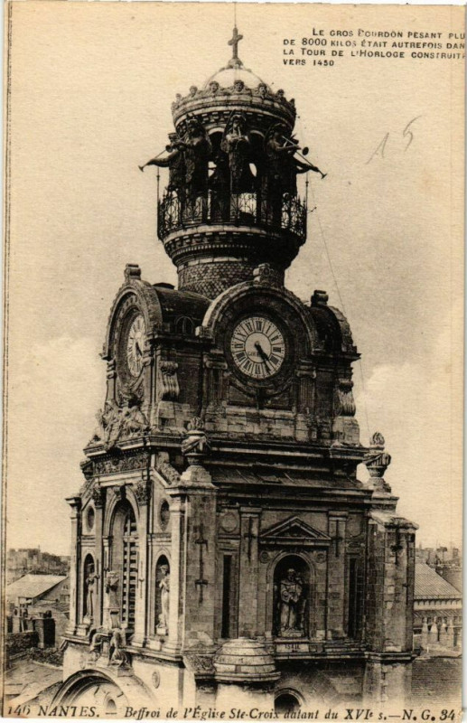 Carte postale ancienne Nantes Beffroi de l'Eglise Saint-Croix dalant du Xvi siecle à Nantes