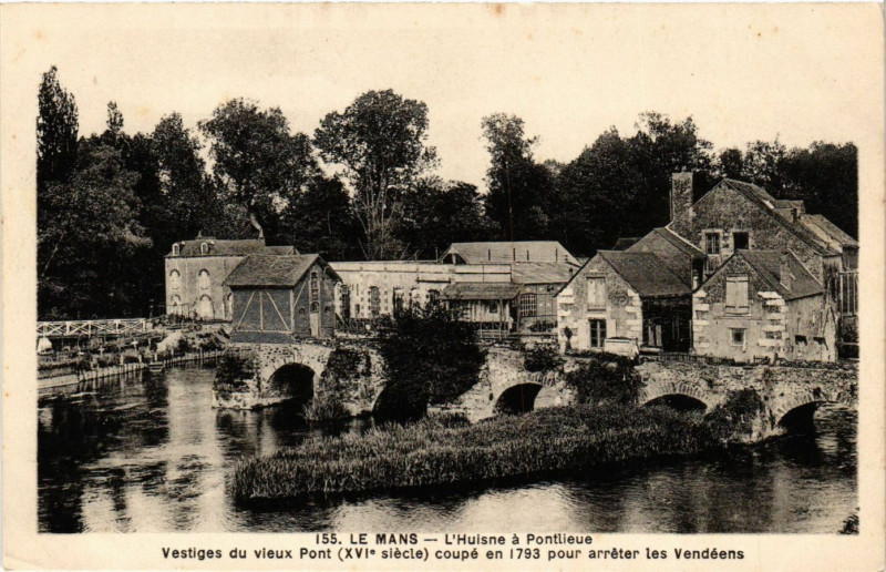 Carte postale ancienne Le Mans - L'Huisne a PONTLIEUe - Vestiges du vieux Pont (Xvi s.) au Mans