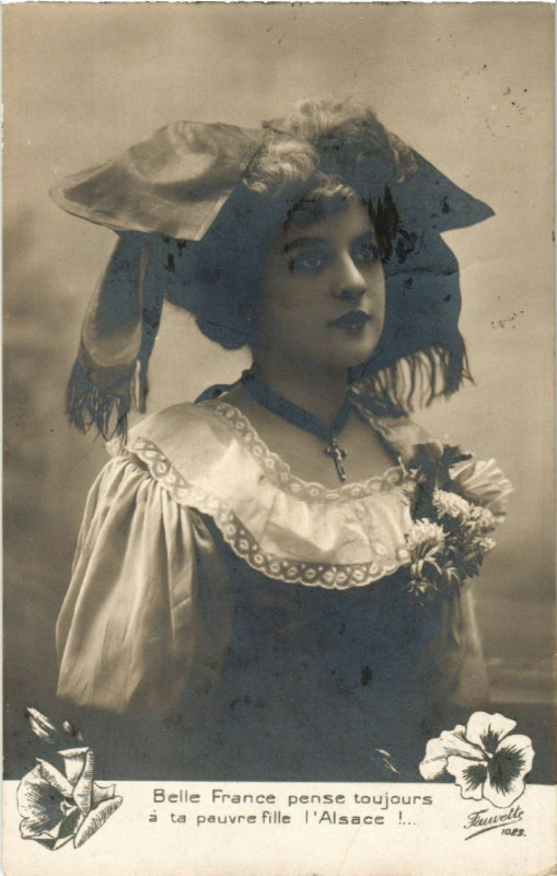 Carte postale ancienne Alsace - Belle France pense toujours a ta pauvre fille l'Alsace