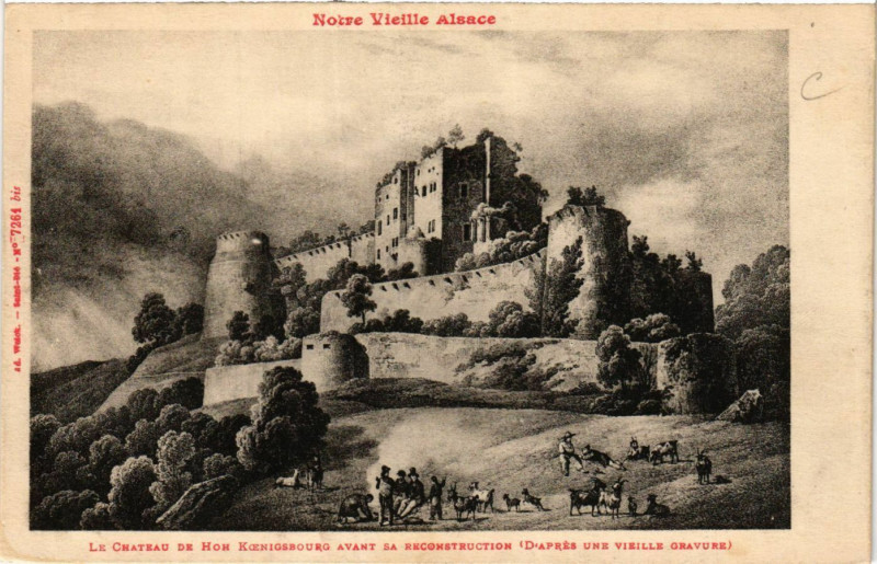 Carte postale ancienne Notre-Vieille Alsace chateau de Hoh Koenigsburg avant sa recon