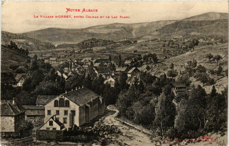 Carte postale ancienne Notre-Alsace - Le Village d'Orbey entrée Colmar et le Lac Blanc à Colmar
