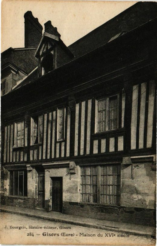 Carte postale ancienne Gisors - Maison du Xvi siécle à Gisors