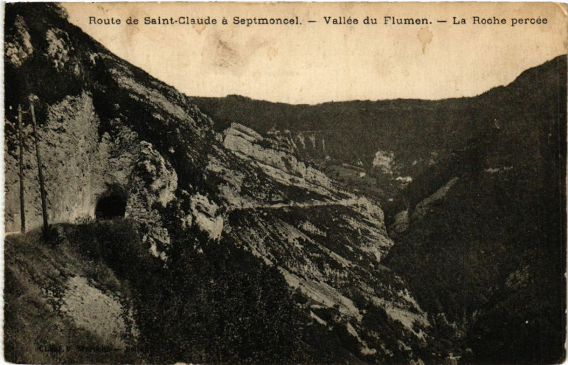 Carte postale ancienne Septmoncel Route de Saint-Claude Vallée du Flumen-La Roche percée à Saint-Claude