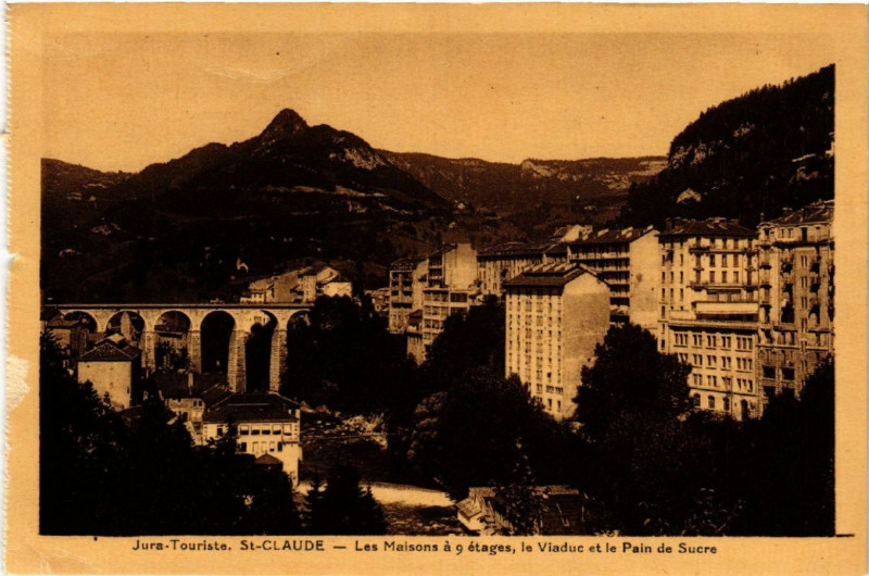 Carte postale ancienne Saint-Claude Les Maisons a 9 etages le Vaduc-Pain de Sucre à Saint-Claude