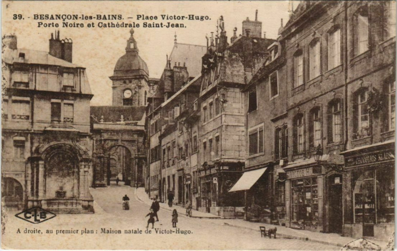 Carte postale ancienne Besancon Place Victor Hugo ,Porte Noire,Cathedrale Saint-Jean France à Besançon