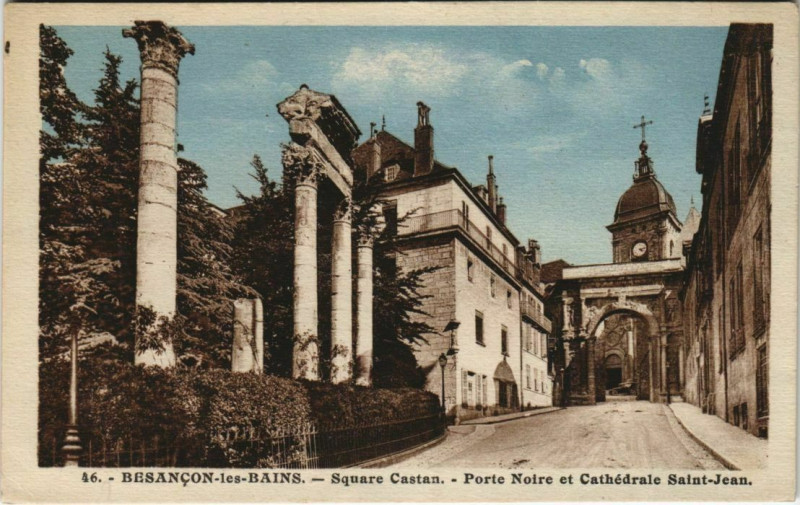 Carte postale ancienne Besancon Square Castan ,Porte Noire,Cathedrale Saint-Jean France à Besançon