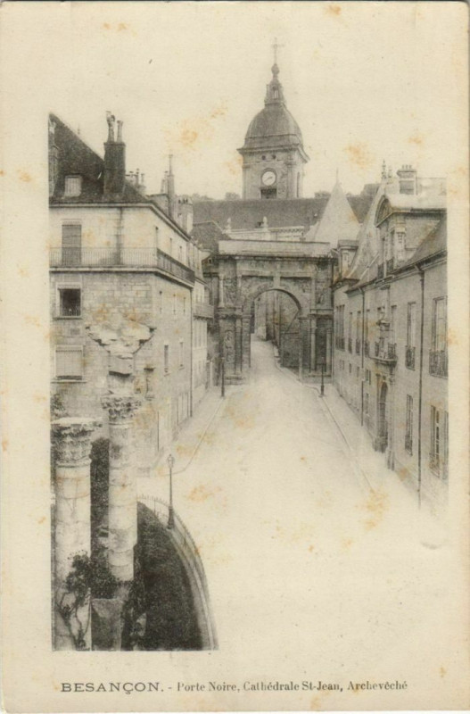 Carte postale ancienne Besancon Porte Noire ,Cathedrale Saint Jean France à Besançon