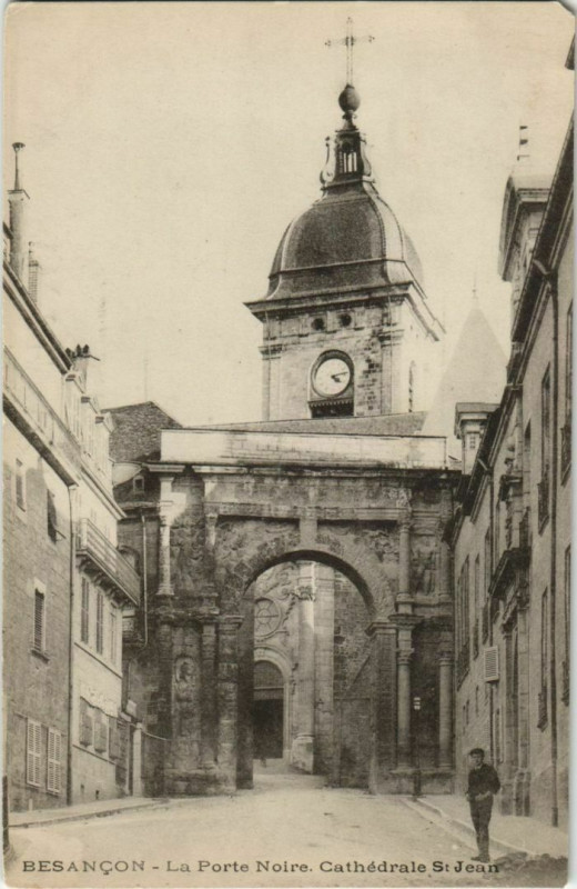 Carte postale ancienne Besancon Porte Noire et la Cathedrale Saint-Jean France à Besançon