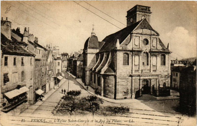 Carte postale ancienne Vesoul - Eglise Saint-Georges et la Rue du Palais à Vesoul