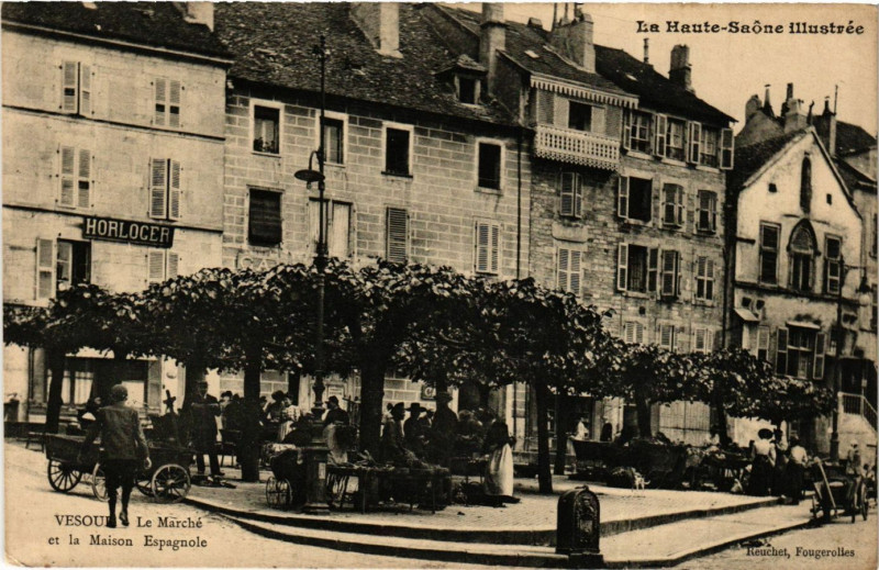 Carte postale ancienne La Haute-Saone illustrée-Vesoul - Le Marché et la Maison Espagnole à Vesoul
