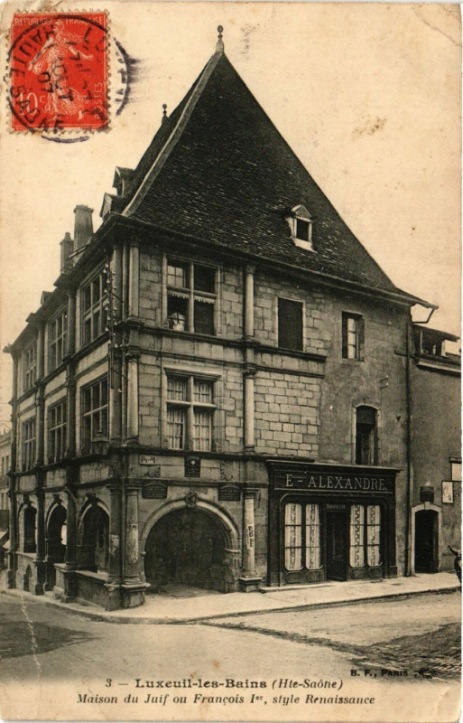 Carte postale ancienne Luxeuil-les-Bains - Maison du Juif ou Francois à Luxeuil-les-Bains